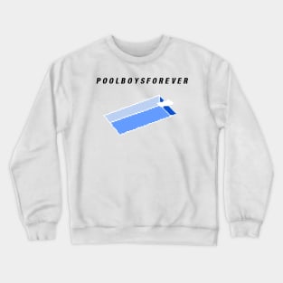 Pool Boys Forever Crewneck Sweatshirt